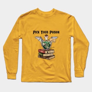 Pick your poison Long Sleeve T-Shirt